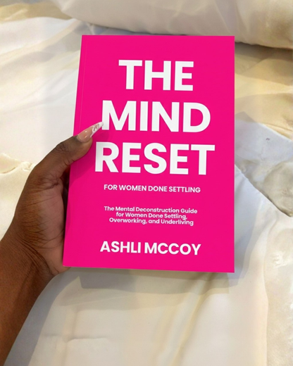 The Mind Reset: Stop Settling, Overworking & Underliving